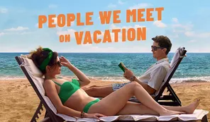Netflix y el regreso del romance: “Gente que conocemos en vacaciones”, la comedia romántica que marca el verano 2026