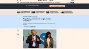 Financial Times duro contra el Gobierno: "Argentina se arriesga a repetir sus problemas económicos"