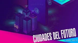 El desafío de innovar en pandemia unirá a grandes empresas y fintechs en "Ciudades del Futuro"
